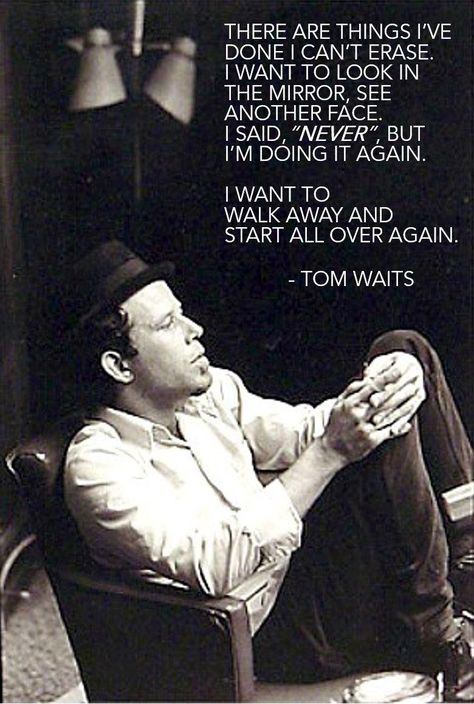 Tom Waits Quotes, Oc Quotes, Chivalry Quotes, Musician Quotes, Tom Waits, Words Beautiful, Punk Poster, Dope Quotes, Mentally Strong