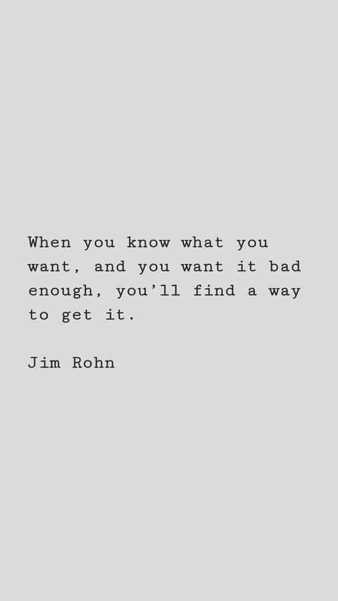 When you know what you want, and you want it bad enough, you’ll find a way to get it. #life #lifequote #change #happiness If You Want It Bad Enough Quotes, When You Get What You Want Quotes, You Want It So Bad Because You Already, If You Want Something Bad Enough Quotes, Az Quotes, Want Quotes, Enough Is Enough Quotes, Volleyball Quotes, Finding Inspiration