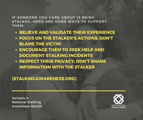 Stalking victims and survivors often turn to friends and family for help with stalking before they seek professional help or help through law enforcement. Here are a few ways you can support someone you care about who is experiencing stalking. #Stalking #StalkingAwareness Stalking Awareness, Stalking Quotes, Targeted Individuals, Professional Help, Law Enforcement, Friends And Family, Encouragement, Turn Ons, Quotes