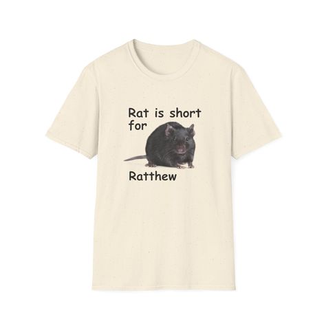 Funny Meme TShirt, Rat is Short for Ratthew Joke Tee, Gift Shirt, parody, joke, gag, gift, sassy, sarcastic, tiktok, twitter .: Made with 100% ring-spun cotton, a lightweight fabric (4.5 oz/yd² (153 g/m this unisex t-shirt feels like a bliss to wear all year round.  .: The classic fit with the crew neckline deliver a clean, versatile style that can match any occasion, whether it's formal or semi-formal.  .: All shirts feature a pearlized, tear-away label for total wearing comfort.  .: Made using Meme Tshirts, Weird Shirts, Memes Humor, Funny Meme, Versatile Style, Shirt Price, Rats, Semi Formal, Lightweight Fabric