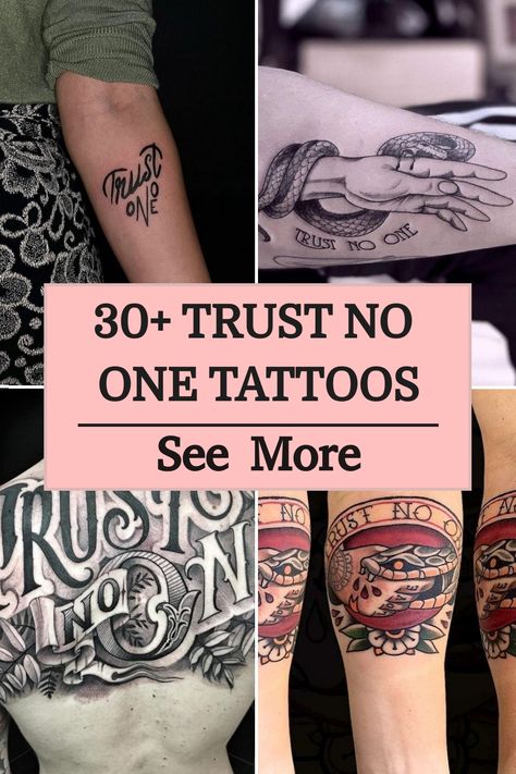 30+ Trust No One Tattoos No Trust Tattoo Ideas, Trust None Tattoos For Women, Tattoos Trust No One, Trust Yourself Tattoo, Trust No One Tattoo Ideas, Trust Nobody Tattoo Design, Trust No One Tattoo, If There’s No Trust, One Tattoo