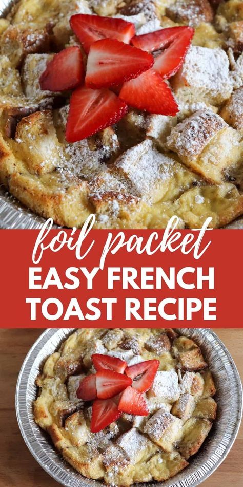 Foil Packets For Breakfast, Foil Packets Breakfast, Camping Breakfast Foil Packets, Tin Foil Breakfast Camping, Foil Pack Breakfast Camping Recipes, Camping Desserts Campfire Foil Packets, French Toast Casserole Camping, Campfire French Toast Casserole, Breakfast Ideas While Camping