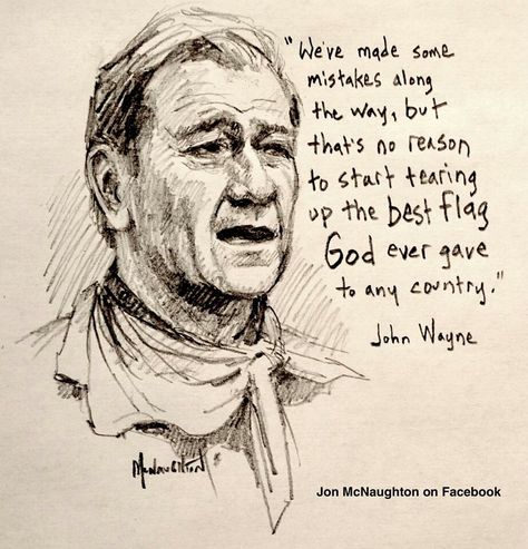 Jon Mcnaughton, John Wayne Quotes, John Wayne Movies, Cowboy Quotes, Best Flags, Country Quotes, Simple Man, John Wayne, Badass Quotes