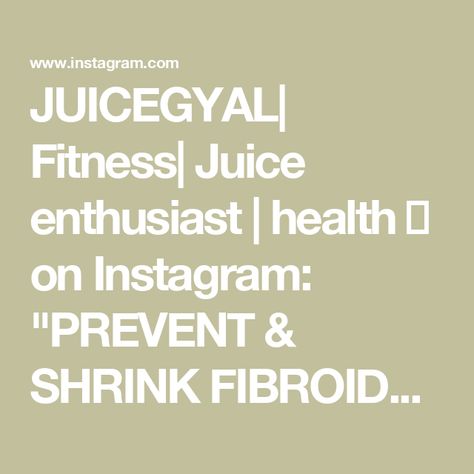 JUICEGYAL| Fitness| Juice enthusiast | health 🥜 on Instagram: "PREVENT & SHRINK FIBROIDS WITH THIS TUMMY TUCK JUICE!

Ingredients for 8-10oz:

• 1 large beet root OR 2 small beet root
• 1 bunch of kale or spinach 
• 6 carrots 
• 3 oranges 
• 4 red or green apples
• 1 ginger knob 

Drink twice a day, morning and night with a clean diet. If you don’t know where to start, purchase my meal plan💖💫

For one, a lot of people do not know what fibroids are and what causes this condition in..
Fibroids are Noncancerous growths in the uterus that can develop during a woman’s childbearing years.
The cause of fibroids isn’t well understood. Risk factors include a family history of fibroids, obesity, or early onset of puberty.

Symptoms include:
heavy menstrual bleeding, prolonged periods, and pelvic Heavy Menstrual, Beet Root, Clean Diet, Green Apples, Tummy Tucks, Juicing Recipes, Beets, Family History, Meal Plan