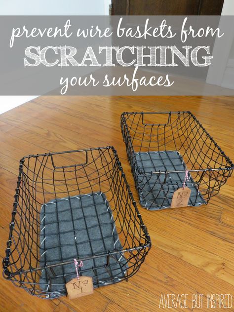 Wire baskets are pretty and trendy, but you'll hate them when they scratch your furniture or wood floors!  This super easy tutorial will show you exactly how to prevent wire baskets from scratching your surfaces.  You'll be so glad you pinned this! Diy Wire Basket, Chicken Wire Projects, Wire Diy, Diy Basket, Wire Basket, Chicken Wire, Diy Centerpieces, Do It Yourself Projects, Wire Baskets