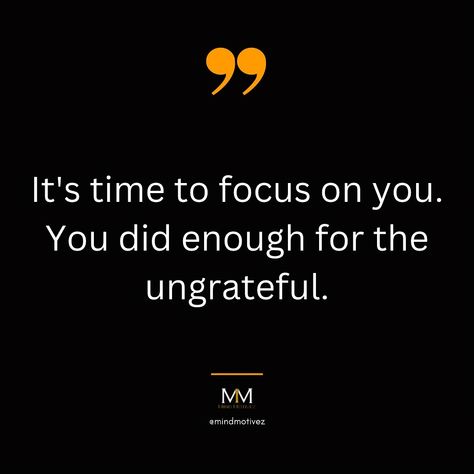 It’s time to focus on you. You did enough for the ungrateful.” Follow 👉 @mindmotivez for more motivational content. . . . . . . MIND MOTIVEZ #motivation #motivational #inspirational #grind #hardwork #motivationmonday #motivationalquote #motivationalspeaker #motivationquotes #success #entrepreneur #successtips #successquotes #hardwork #dedication #morningmotivation #mindset #successmindset #hustle #grindhard #dreambig #selfdevelopment #successful #inspirationalquote #moneymindset #successminds... Morning Motivation, Focus On Yourself, Motivational Speaker, Success Mindset, Money Mindset, Monday Motivation, Self Development, Success Quotes, Work Hard