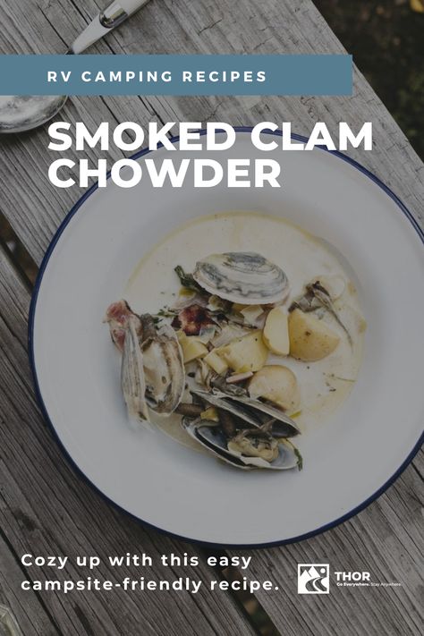 Looking for a comfort food recipe to warm you up this fall? Sarah Glover's smoked clam chowder is the perfect meal for those chilly fall evenings. #clams #rvrecipe #camprecipe #chowder Creamy Clam Chowder, Rv Camping Recipes, Fresh Clams, Clam Chowder Recipe, Rv Cooking, Chowder Recipe, Clam Recipes, Clam Chowder, Cooking Show