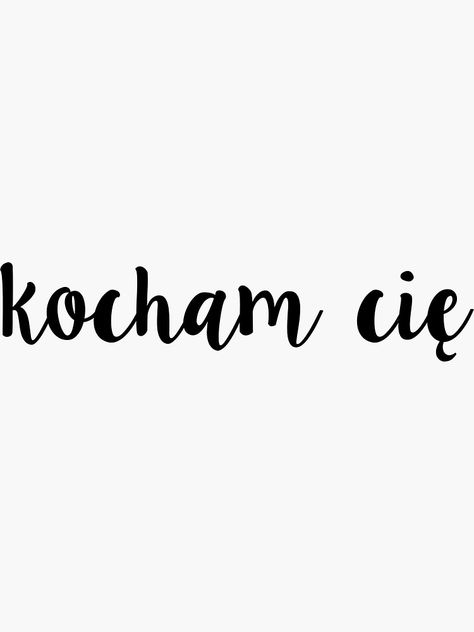 "kocham cie -- I love you." Sticker by addisongale | Redbubble Love You Quotes For Him, I Love You Quotes For Him, Polish Language, Girlfriend Quotes, Love Quotes For Boyfriend, I Love You Quotes, Love Yourself Quotes, Typography Quotes, Crush Quotes