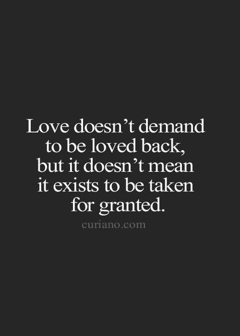 Love should not be taken for granted. Being Taken For Granted, Image Positive, Quote Love, Life Quotes To Live By, Super Quotes, Taken For Granted, True Words, Thoughts Quotes, Beautiful Quotes