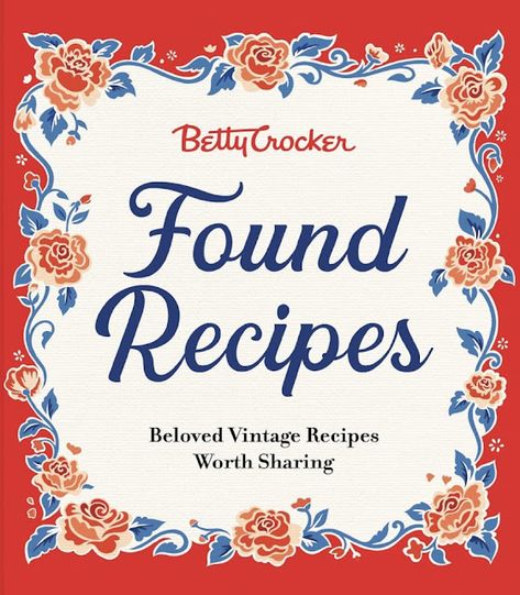 Olla-Podrida: Betty Crocker Found Recipes, Reviewed Raspberry Fool, Refrigerator Cookies, Eggnog French Toast, Author Event, Classic Recipes, Favorite Cookbooks, Apple Books, Betty Crocker, Vintage Recipes