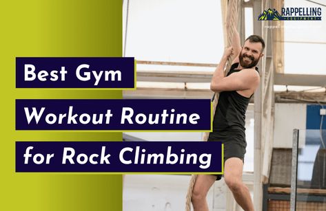 Best Gym Workout Routine for Rock Climbing (EXPLAINED) Rock Climbing Exercises, Workouts For Climbers, Gym Exercise Routine, Rock Climbing Workout Beginner, Climber Workout, Pullup Bar Workouts, Endurance Exercises, Random Workouts, Workout Planning