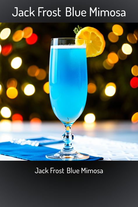 Jack Frost Blue Mimosa, Jack Frost Blue Mimosa Jack Frost Mimosas Recipe, Jack Frost Mimosas, Blue Mimosa, Molecular Mixology, Kentucky Derby Cocktails, Patriotic Cocktails, Coffee Liqueur Recipe, Italian Rainbow Cookies, Spring Cocktails Recipes