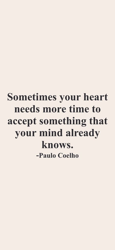 Sometimes your heart needs more time to accept something that your mind already knows. -Paulo Coelho From the Motivation app: https://motivation.app/download Something I Need To Hear Right Now, Sometimes Your Heart Needs More Time, Happy Affirmations, Following Your Heart Quotes, Motivational Quotations, Paulo Coelho Quotes, Motivation App, Thank You Quotes, Longing For You