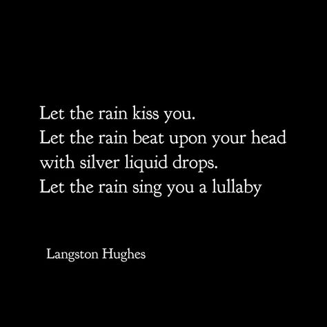 Langston Hughes Poetry, Langston Hughes Quotes, Langston Hughes Poems, Strong Girl Quotes, Rain Poems, Rain Kiss, School Drawings, Rainy Day Quotes, Darkest Academia