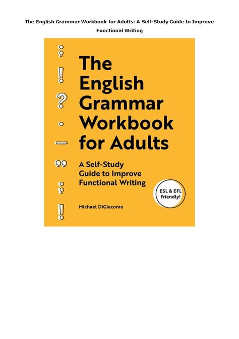 DOWNLOAD(PDF) The English Grammar Workbook for Adults: A Self-Study Guide to Improve English Grammar Book Pdf, Sat Practice Test, Grammar Workbook, Sat Study, English Grammar Book, Write Better, Grammar Book, College Board, Teaching Grammar