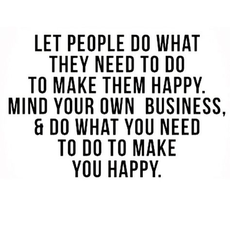 “” Business Advice Quotes, Living My Life Quotes, Own Business Quotes, Mind Your Own Business Quotes, Mind Your Own Business, Minding My Own Business, Live My Life, Amazing Inspirational Quotes, Inspirational Quotes About Success