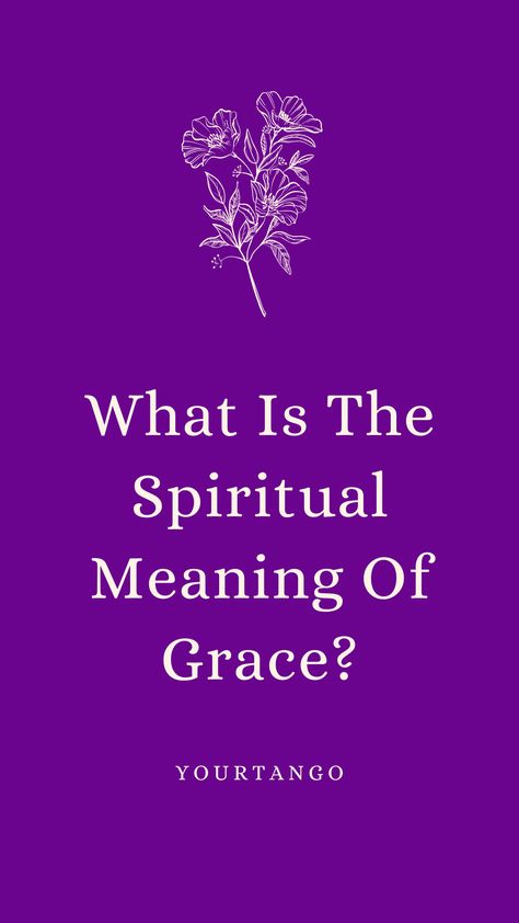 What Is The Spiritual Meaning Of Grace | YourTango