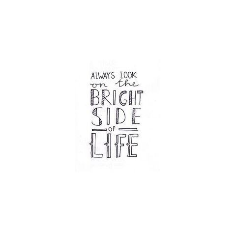 Always look at the bright side Always Look On The Bright Side Of Life, Look At The Bright Side, Life Affirmations, Look On The Bright Side, Bright Side Of Life, On The Bright Side, Bright Side, Interesting Facts, Look On