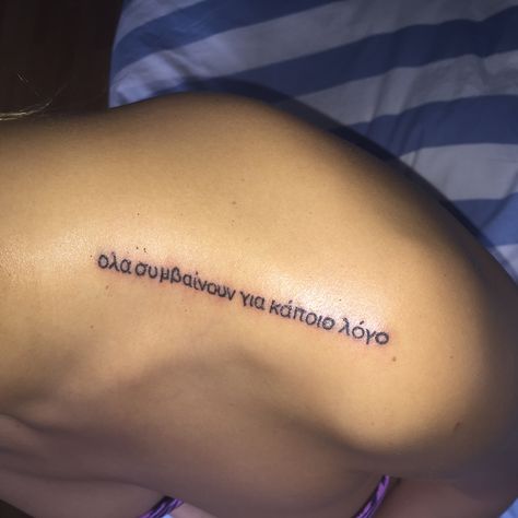 My new tattoo on my shoulder - "everything happens for a reason" in Greek. 😍 Everything Happens For A Reason Tattoo, Greek Symbol Tattoo, Greek Symbol, Greece Trip, Greek Tattoos, Symbol Tattoos, Everything Happens For A Reason, Dainty Tattoos, New Tattoo