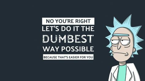 Rick Sanchez Quotes, Cool Wallpapers For Laptop, Rick And Morty Episodes, Intellectual Stimulation, Morty Quotes, Rick And Morty Wallpaper, Punch Lines, Morty Wallpaper, Rick And Morty Quotes