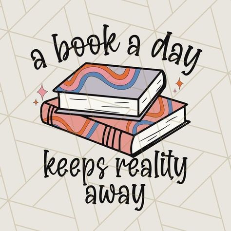 "A #book a day keeps reality away". I love this!! #booklovers #books #reading #readmorebooks #talklessreadmore Cool Designs For Shirts, Cute Book Stickers, Book Covers Ideas, Books Png, Books Illustration, Book Wallpaper, Teacher Png, Top Books To Read, Quotes For Book Lovers