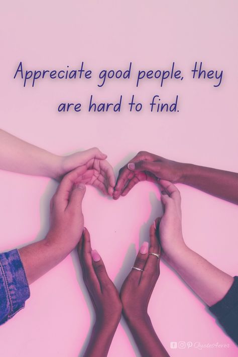 Appreciate Good People Quotes, Good People Quotes, Enjoying Life, People Quotes, Kinds Of People, Quotable Quotes, Enjoy Life, Hard To Find, Good People