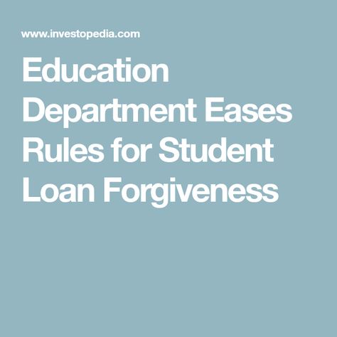 Education Department Eases Rules for Student Loan Forgiveness Debt Forgiveness, Student Loan Forgiveness, Loan Forgiveness, Department Of Education, Debt Relief, Student Loan Debt, Student Debt, Low Income, Student Loans