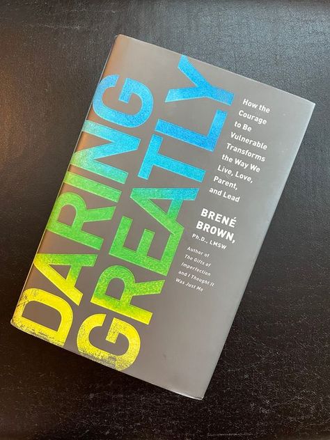 Daring Greatly Book, Brene Brown Daring Greatly, Power Of Vulnerability, The Power Of Vulnerability, The Gift Of Imperfection, Daring Greatly, Brene Brown, Granada, Things To Think About