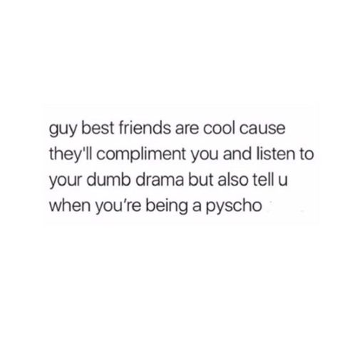 Sweet Things To Say To Your Guy Best Friend, Girlbestfriend Quotes, Single Best Friends Quotes, Cute Quotes About Best Friends, Guy Friend Quotes Funny, First Best Friend Quotes, Having Guy Friends Quotes, Need A Best Friend Quotes, Best Friend Relatable Quotes