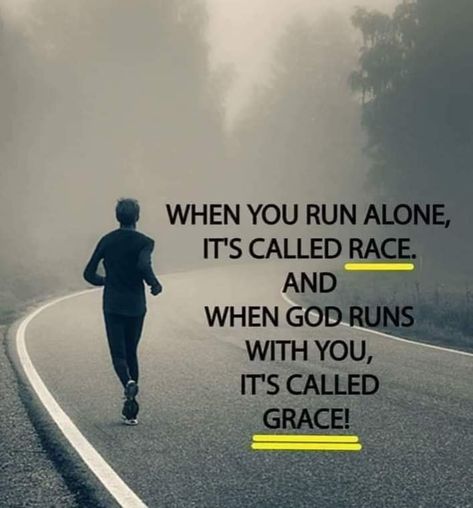 When you run alone, it's called race.And when God runs with you, it's called grace! Determination Quotes Inspiration, Trust Gods Plan, Determination Quotes, Grace Quotes, Beautiful Morning Quotes, Christian Images, Morning Greetings Quotes, Morning Prayers, Motivational Words