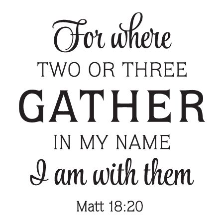 For where two or three gather in my name I am with them Matt 18:20 Bible Journal Stickers, Focus On God, Cute Bible Verses, Together Quotes, Cute Bibles, Biblical Encouragement, Faith Scripture, Love Express, Vinyl Wall Quotes