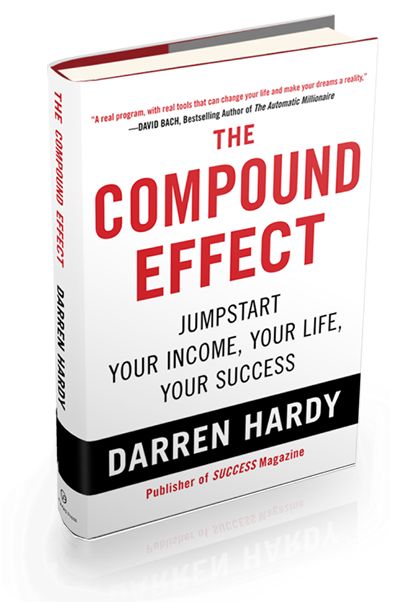 The Compound Effect Book, Compound Effect Book, The Compound Effect, Best Books For Men, Compound Effect, Darren Hardy, Positive Books, Success Books, Best Self Help Books