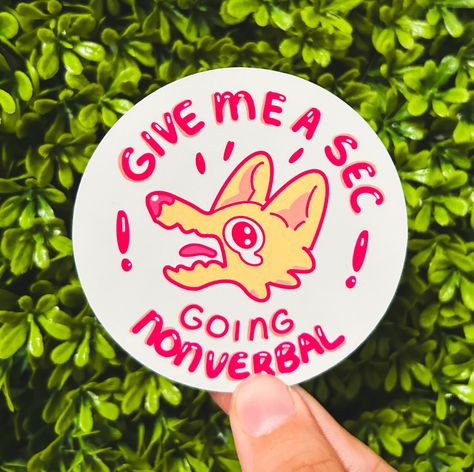 Just give me a sec going nonverbal... great for someone who just needs a second for adhd or is autistic. 3 inch sticker Going Nonverbal, Artist Stickers, Gay Sticker, Sticker Inspo, Pin Ideas, Non Verbal, Animal Crossing Characters, Artist Alley, Sticker Ideas