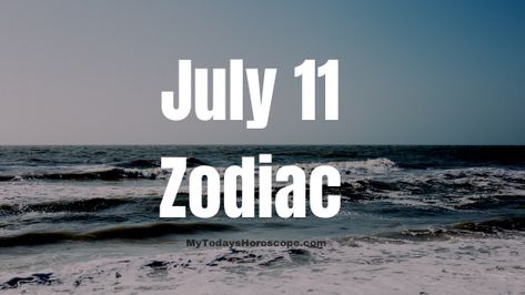 Personality Compatibility, Zodiac Sign Personality, Career Astrology, Birthday Horoscope, Moon Signs, Love And Relationships, July 11, Birth Chart, Personality Traits