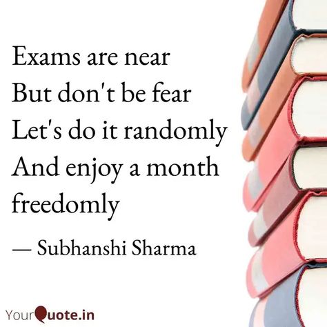 Subhanshi Sharma says, ' Exams are near But don't be fear Let's do it randomly And enjoy a month freedom... '. Read the best original quotes, shayari, poetry & thoughts by Subhanshi Sharma on India's fastest growing writing app | YourQuote. Fear Of Exams Quotes, Exam Fear Quotes, Shayari On Exams, Exam Quotes, Study Hacks, Shayari Poetry, Fear Quotes, Bullet Journal Quotes, Quotes Shayari