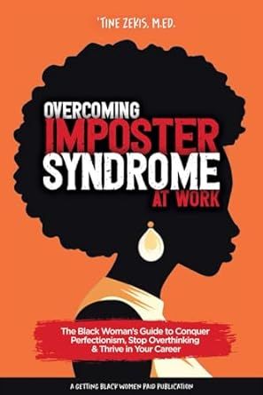 Overcoming Imposter Syndrome at Work: The Black Woman’s Guide to Conquer Perfectionism, Stop Overthinking & Thrive in Your Career Stop Overthinking, Imposter Syndrome, Perfectionism, Self Compassion, Writing Styles, Professional Women, Practical Advice, Negative Thoughts, Book Club Books