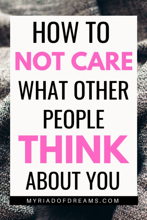 Do you often worry about what other people think of you? Read the post to learn how to not care what people think about you. How to deal with haters and boost your self confidence. How to stop worrying what other people think. Stop caring about others and live a stress free life. Be happy and build self confidence. Mental health, mental wellness, how to build self esteem #selflove #confidence #mentalhealth #selfimprovement Caring About What Others Think, Build Self Esteem, Build Self Confidence, What Others Think, Stop Caring, Lose Something, Self Confidence Tips, Finding Happiness, Positive Habits