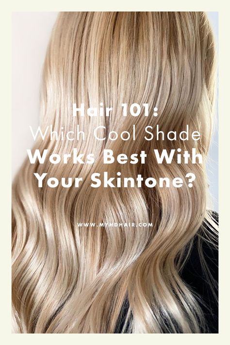 Blonde Shades For Fair Skin, Blonde Highlights Cool Skin Tone, What Shade Of Blonde Is Right For Me, Blonde Shades For Cool Skin Tones, Dark Blonde Hair Fair Skin, Blond For Cool Skin Tone, Lived In Champagne Blonde, Pale Cool Skin Tone Best Hair Color, Cool Shades Of Blonde