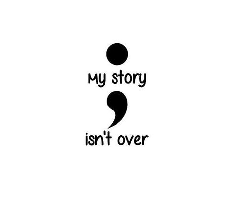 Semicolon my story isn't over Decal by DakotasDecals on Etsy My Story Isnt Over Tattoo Ideas, Semicolon Quotes, Tattoos Meaning Strength, Music Silhouette, Tattoos Meaning, Health Tattoo, Word Tattoo, Meaningful Tattoo Quotes, Hand Tattoos For Girls