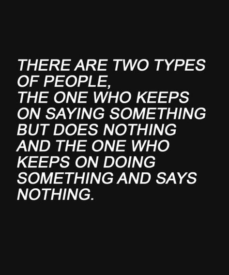 There Are Two Types Of People, Everyday Motivation, Two Types Of People, Inspirational Qoutes, Good Quotes, Famous Author Quotes, Writing Stuff, Opposites Attract, Interesting Quotes