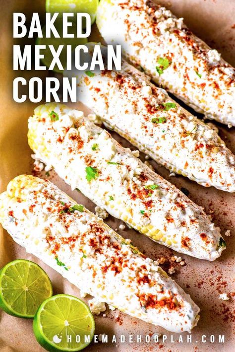 Baked Mexican Corn, Baked Mexican Street Corn, Mexican Appetizers Easy, Mexican Corn Recipes, Corn In The Oven, Oven Roasted Corn, Elote Recipe, Mexican Street Corn Recipe, Street Corn Recipe