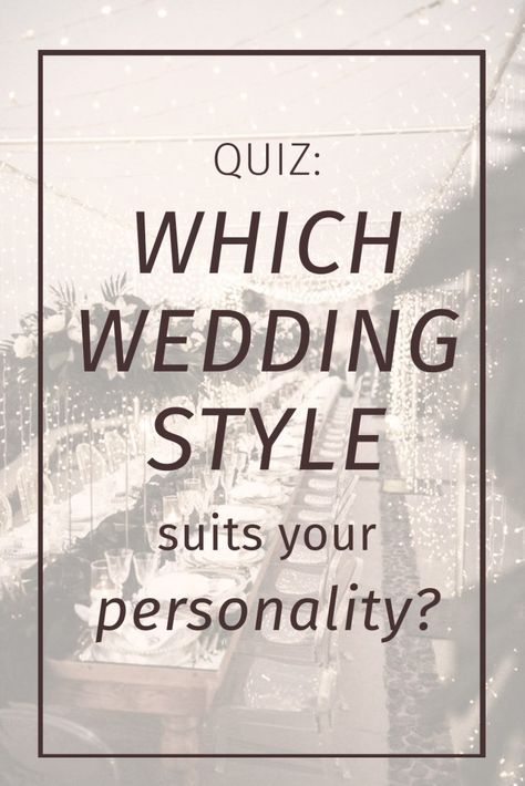 Online quizzes to explore your wedding style What Type Of Wedding Should I Have Quiz, Types Of Weddings Style, Types Of Wedding Themes Style, Types Of Wedding Styles, Wedding Quizzes, Wedding Style Quiz, Buzzfeed Wedding, Wedding Quiz, Wedding Styles Themes