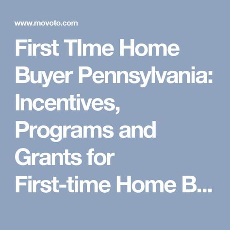 First TIme Home Buyer Pennsylvania: Incentives, Programs and Grants for First-time Home Buyers in PA Smart Method, First Time Home Buyer, Home Equity Loan, Refinance Mortgage, Home Improvement Loans, Incentive Programs, Home Equity, First Time Home Buyers, Business Loans