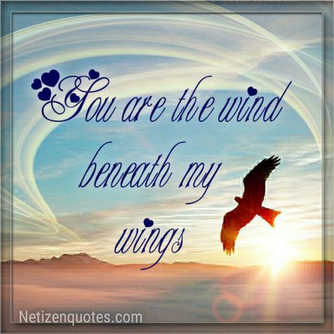 Netizen Quotes: You are the wind beneath my wings You Are The Wind Beneath My Wings, Wind Beneath My Wings, Wings Quotes, Lettering Styles Alphabet, Find Quotes, Wings Tattoo, Lettering Styles, This Is Us Quotes, Say I Love You