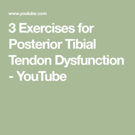 3 Exercises for Posterior Tibial Tendon Dysfunction - YouTube Posterior Tibial Tendon Dysfunction, Posterior Tibial Tendon, Strengthening Exercises, Chiropractic