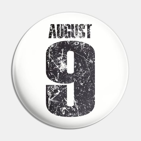 August 9 - August 9th - Pin | TeePublic Pins And Buttons, August 9, Days Of The Year, Button Design, Pins, Quick Saves