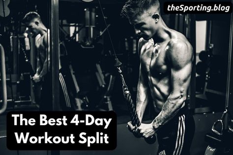 Best 4 Day Split Workout, 3 Day Full Body Workout Plan Men, Bro Split Workout Plan, 4 Day Workout Plan For Men, 4 Day Split Workout Men, 4 Day Split Workout Routine For Women, Ppl Workout Routine, Mens Workout Routine, 3 Day Workout Split