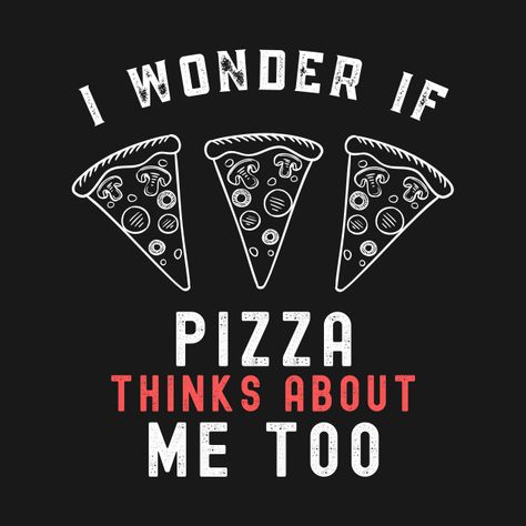 Funny Pizza Sayings, Pizza Sayings, Pizza Jokes, Pizza Quotes, Funny Pizza, Cute Pizza, Pizza Art, Lovers Design, Pizza Funny