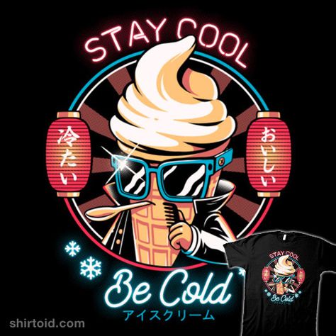 Be Cold | Shirtoid #cool #icecream #icecreamcone #ilustrata #sunglasses Ice Cream Quotes, Ice Cream Cartoon, Ice Cream Logo, Ice Cream Art, Cold Ice, Ice Cream Parlor, 로고 디자인, Cultura Pop, Lower Case Letters