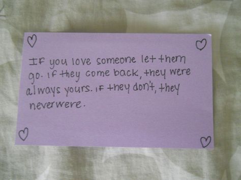 If you love someone let them go if they come back they were always yours if they don't they never were... Let Them Go And If They Come Back, If You Love Someone Let Them Go If They, Love Someone Let Them Go, They Always Come Back, Let Them Go, Writing Therapy, Favorite Sayings, Love Someone, If You Love Someone